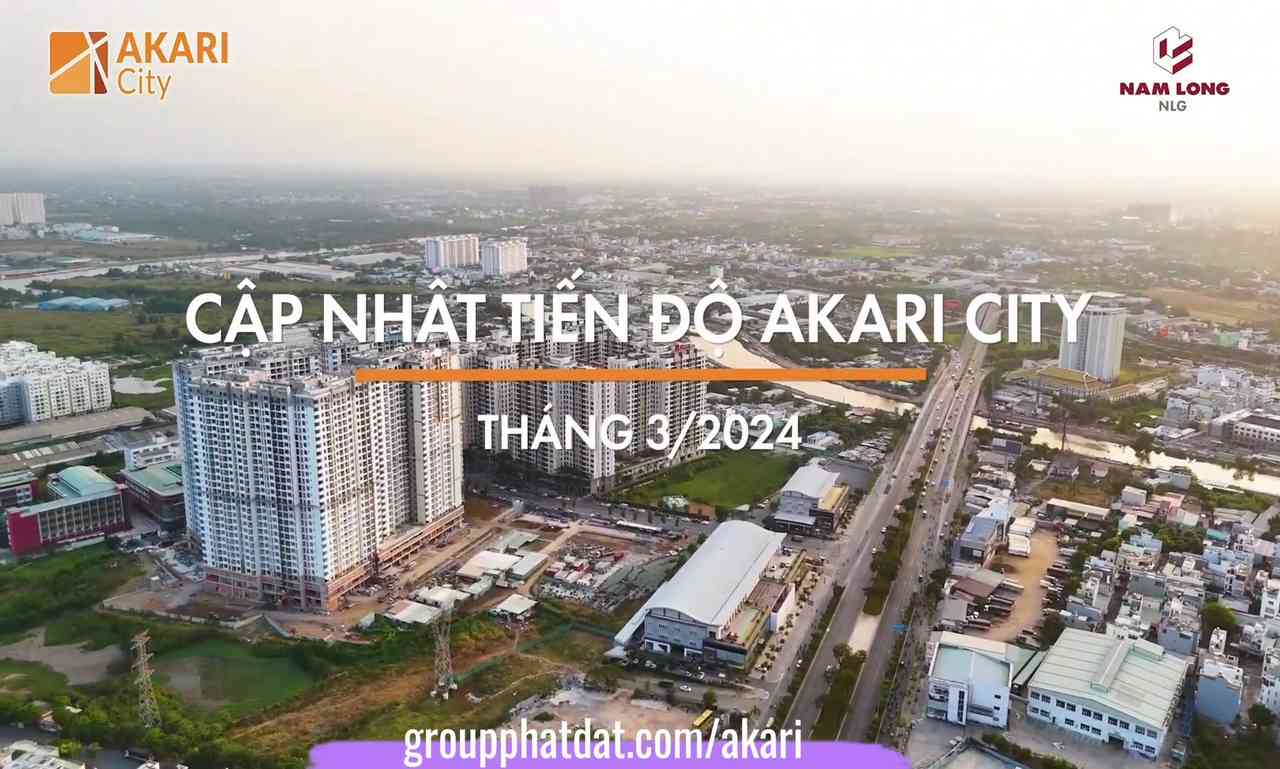 tiến độ dự án Akari City Nam Long tháng 3/2024